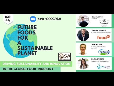 Future Foods for a Sustainable Planet - Session 3 - Driving Sustainable Food Innovation &amp; Production