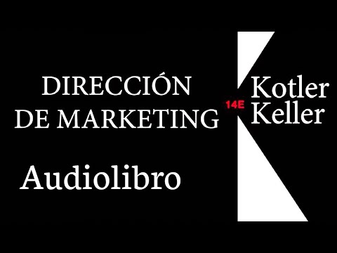 Dirección de Marketing Philip Kotler y Kevin Lane Keller Audiolibro Parte 2