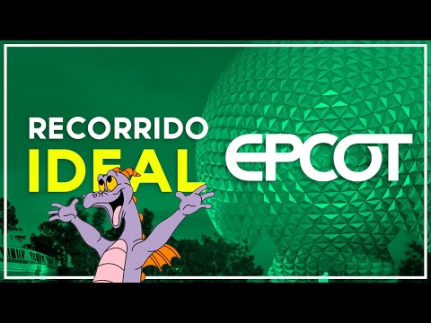 RECORRIDO IDEAL PARA EPCOT * MEJORES ATRACCIONES * ESTRATEGIA FAST PASS * CÓMO RECORRER EL PARQUE *