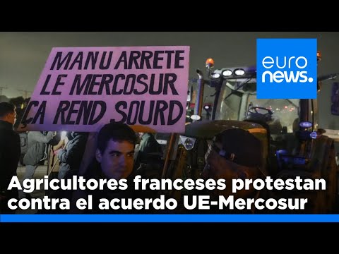 Agricultores franceses protestan en todo el país contra el acuerdo comercial UE-Mercosur