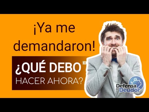 ¿Qué hago si me demandan por una deuda? Si te demandan por algún adeudo que tengas, esto debes hacer