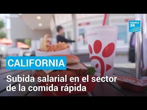 California aumenta el salario mínimo para los trabajadores de comida rápida • FRANCE 24 Español